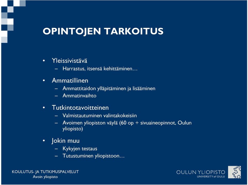 Tutkintotavoitteinen Valmistautuminen valintakokeisiin Avoimen yliopiston