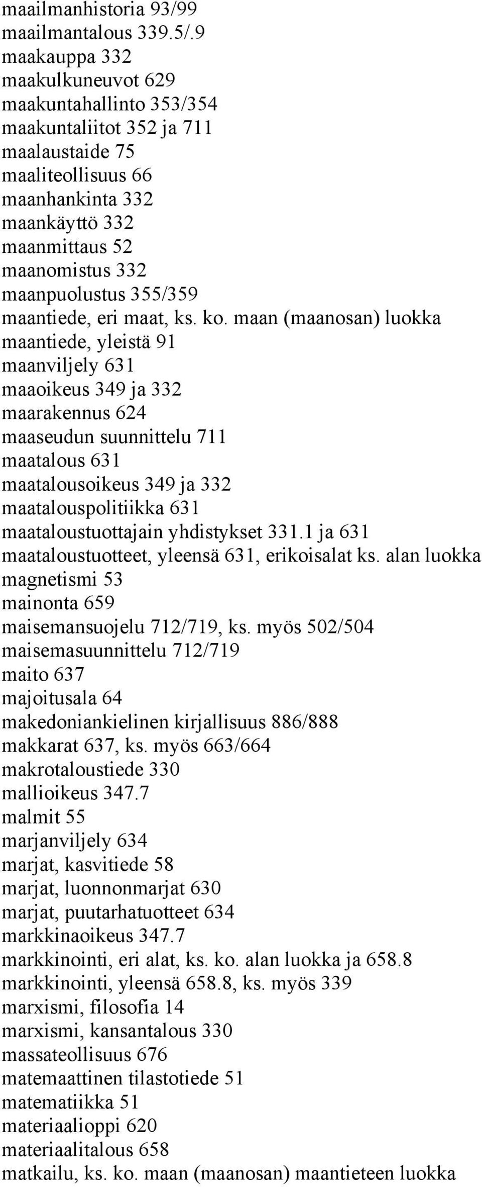 355/359 maantiede, eri maat, ks. ko.