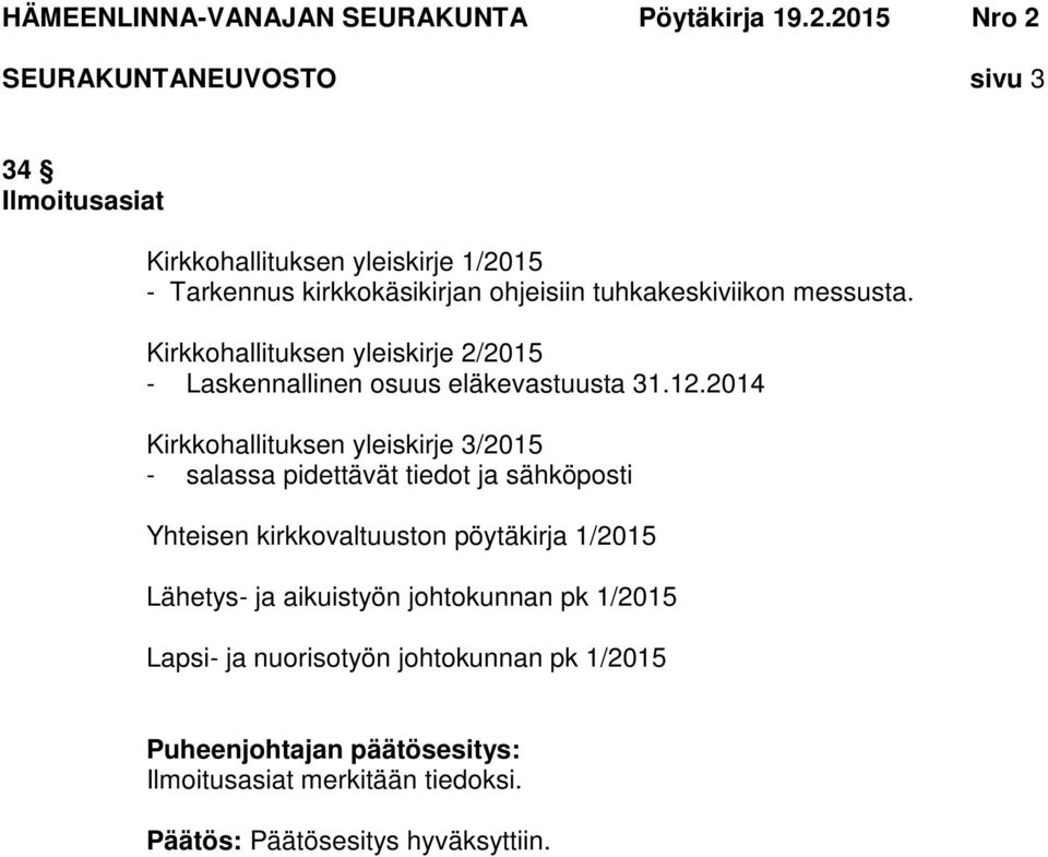 2014 Kirkkohallituksen yleiskirje 3/2015 - salassa pidettävät tiedot ja sähköposti Yhteisen kirkkovaltuuston pöytäkirja