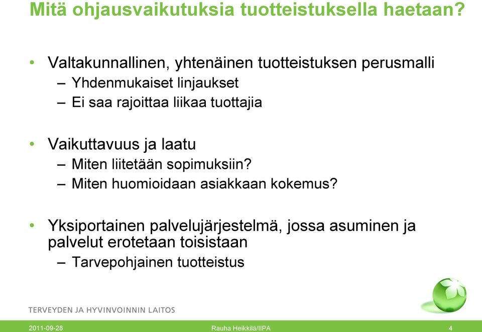 liikaa tuottajia Vaikuttavuus ja laatu Miten liitetään sopimuksiin?