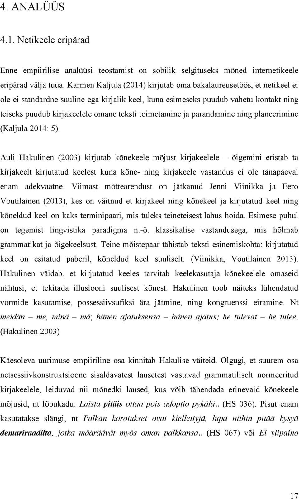 toimetamine ja parandamine ning planeerimine (Kaljula 2014: 5).