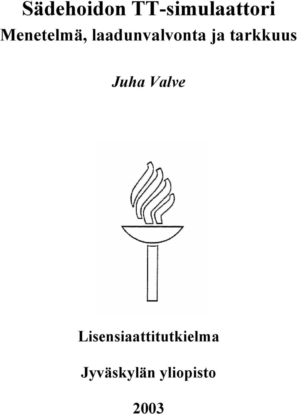 tarkkuus Juha Valve