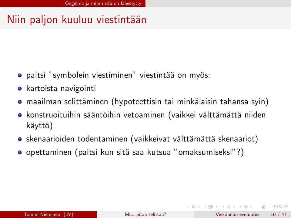 vetoaminen (vaikkei välttämättä niiden käyttö) skenaarioiden todentaminen (vaikkeivat välttämättä skenaariot)