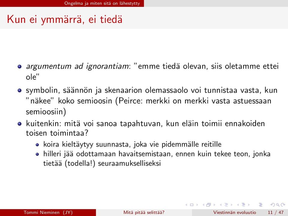 sanoa tapahtuvan, kun eläin toimii ennakoiden toisen toimintaa?