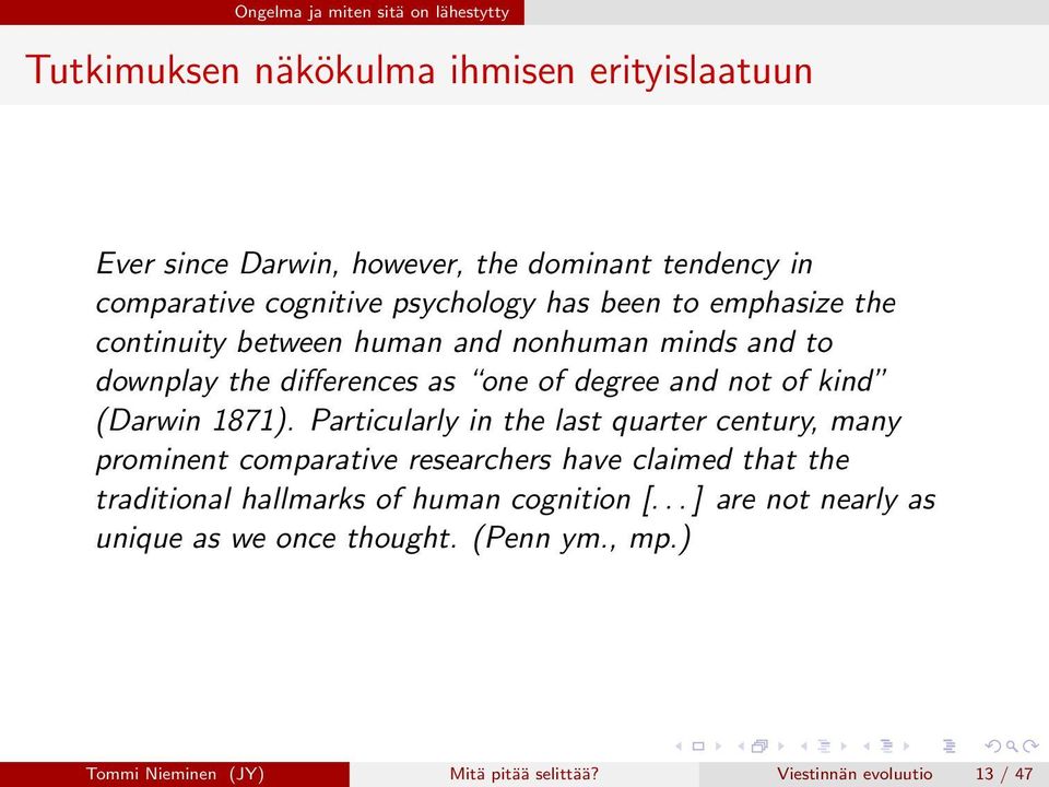 of kind (Darwin 1871).