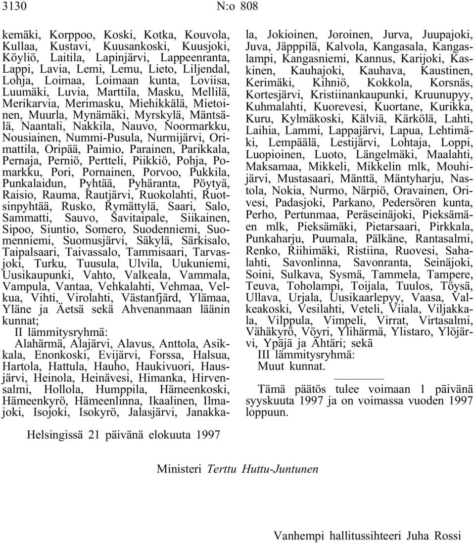 Nakkila, Nauvo, Noormarkku, Nousiainen, Nummi-Pusula, Nurmijärvi, Orimattila, Oripää, Paimio, Parainen, Parikkala, Pernaja, Perniö, Pertteli, Piikkiö, Pohja, Pomarkku, Pori, Pornainen, Porvoo,