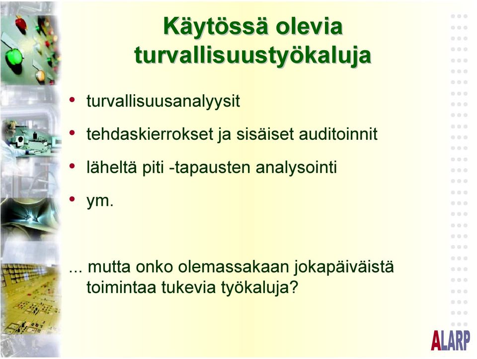 auditoinnit läheltä piti -tapausten analysointi ym.