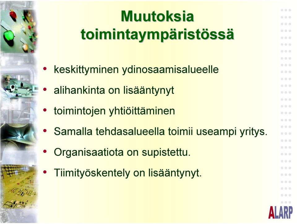 toimintojen yhtiöittäminen Samalla tehdasalueella toimii