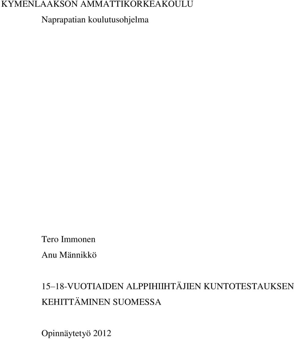 15 18-VUOTIAIDEN ALPPIHIIHTÄJIEN