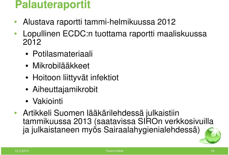 Aiheuttajamikrobit Vakiointi Artikkeli Suomen lääkärilehdessä julkaistiin tammikuussa 2013