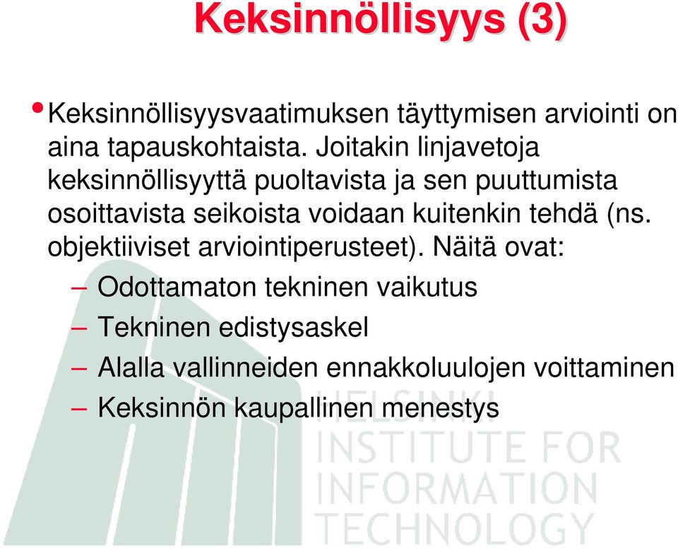 voidaan kuitenkin tehdä (ns. objektiiviset arviointiperusteet).