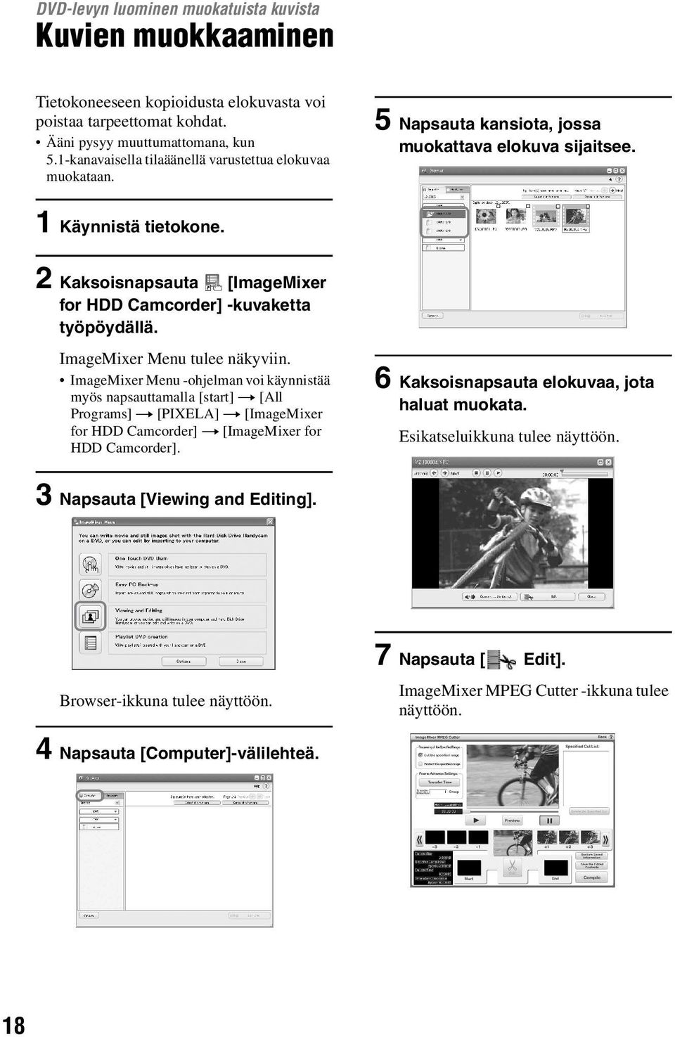 2 Kaksoisnapsauta [ImageMixer for HDD Camcorder] -kuvaketta työpöydällä. ImageMixer Menu tulee näkyviin.