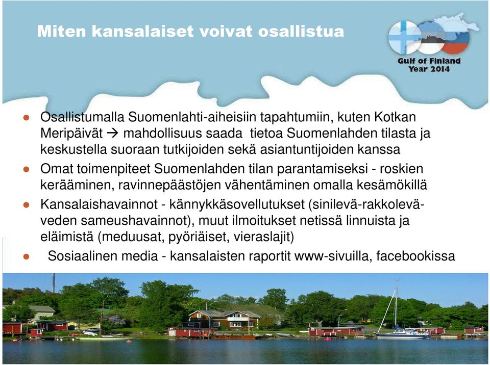 roskien kerääminen, ravinnepäästöjen vähentäminen omalla kesämökillä Kansalaishavainnot - kännykkäsovellutukset (sinilevä-rakkoleväveden