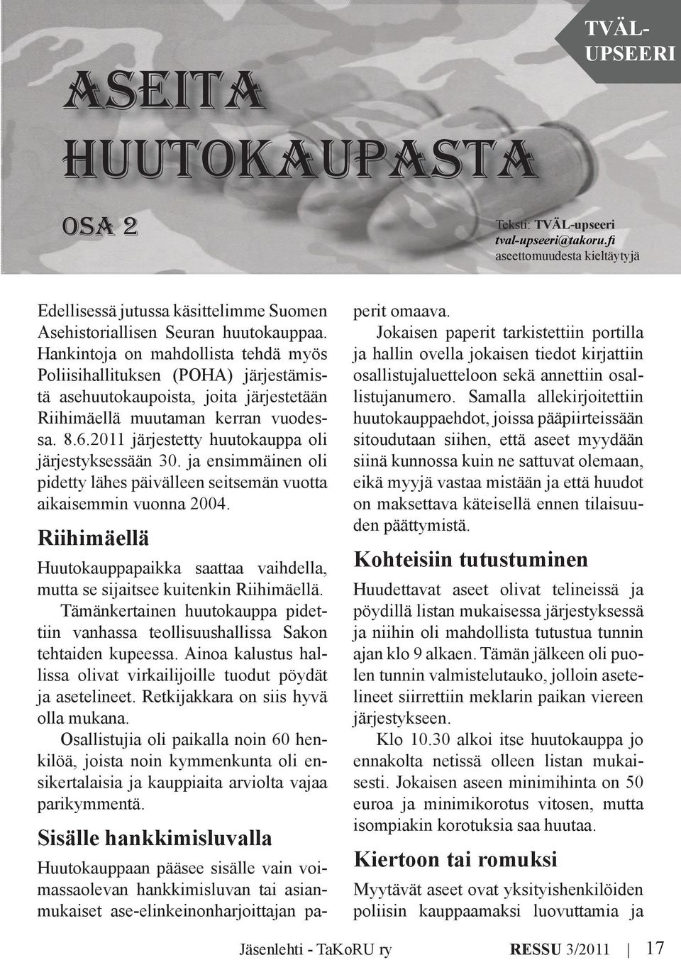 2011 järjestetty huutokauppa oli järjestyksessään 30. ja ensimmäinen oli pidetty lähes päivälleen seitsemän vuotta aikaisemmin vuonna 2004.