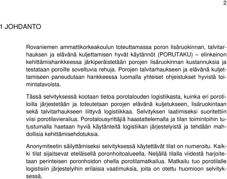 Porojen talvitarhaukseen ja elävänä kuljettamiseen paneudutaan hankkeessa luomalla yhteiset ohjeistukset hyvistä toimintatavoista.