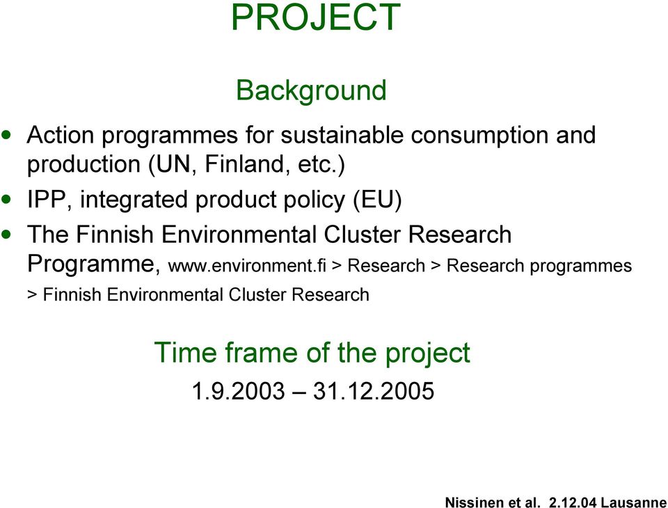 ) IPP, integrated product policy (EU) The Finnish Environmental Cluster Research