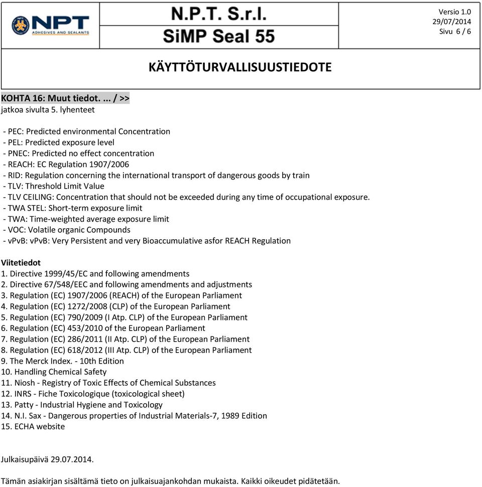 international transport of dangerous goods by train - TLV: Threshold Limit Value - TLV CEILING: Concentration that should not be exceeded during any time of occupational exposure.