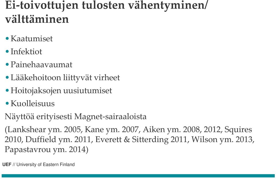 erityisesti Magnet-sairaaloista (Lankshear ym. 2005, Kane ym. 2007, Aiken ym.