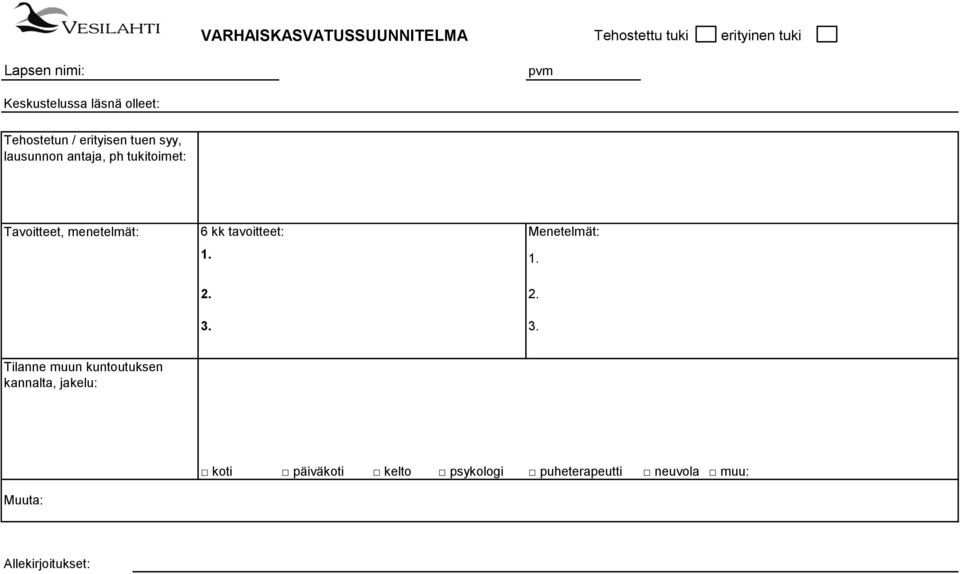 menetelmät: 6 kk tavitteet: Menetelmät: 1. 1. 2. 3.