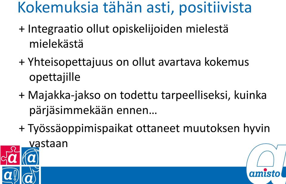 avartava kokemus opettajille + Majakka-jakso on todettu