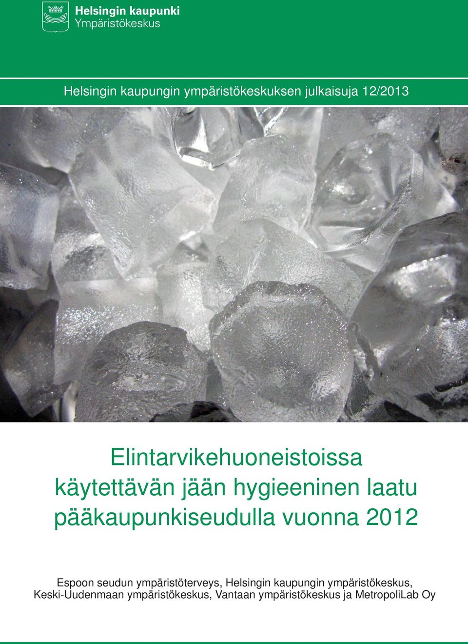 pääkaupunkiseudulla vuonna 2012 Espoon seudun ympäristöterveys, Helsingin