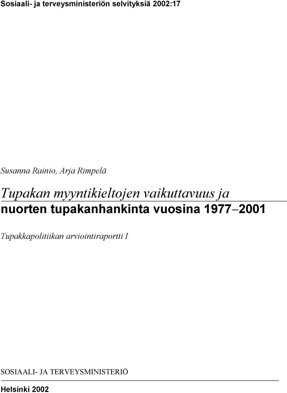 nuorten tupakanhankinta vuosina 1977 2001 Tupakkapolitiikan