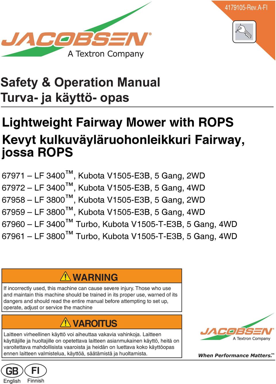 3400, Kubota V1505-E3B, 5 Gang, 4WD 67958 LF 3800, Kubota V1505-E3B, 5 Gang, 2WD 67959 LF 3800, Kubota V1505-E3B, 5 Gang, 4WD 67960 LF 3400 Turbo, Kubota V1505-T-E3B, 5 Gang, 4WD 67961 LF 3800 Turbo,