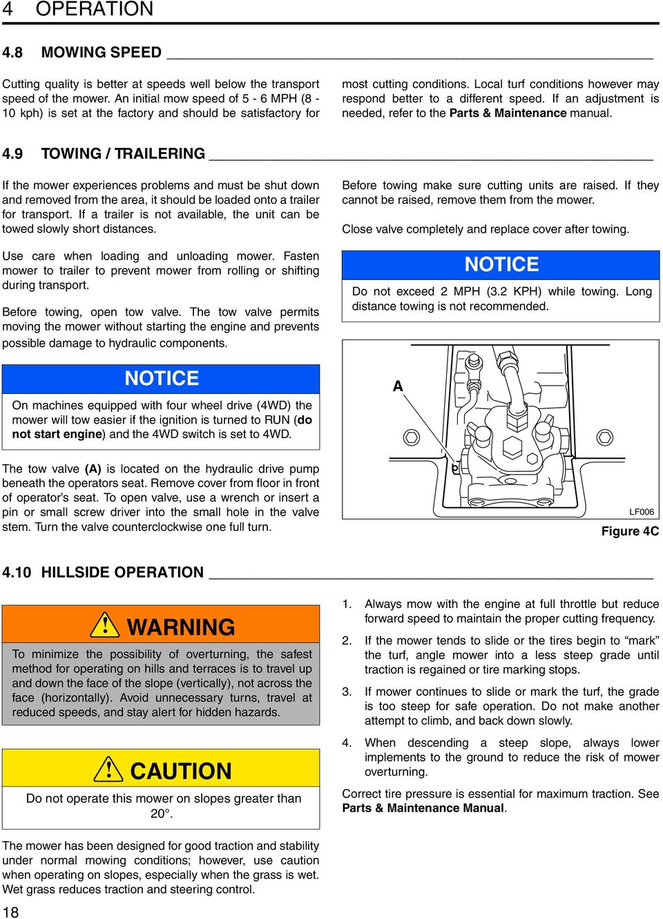 If an adjustment is needed, refer to the Parts & Maintenance manual. 4.