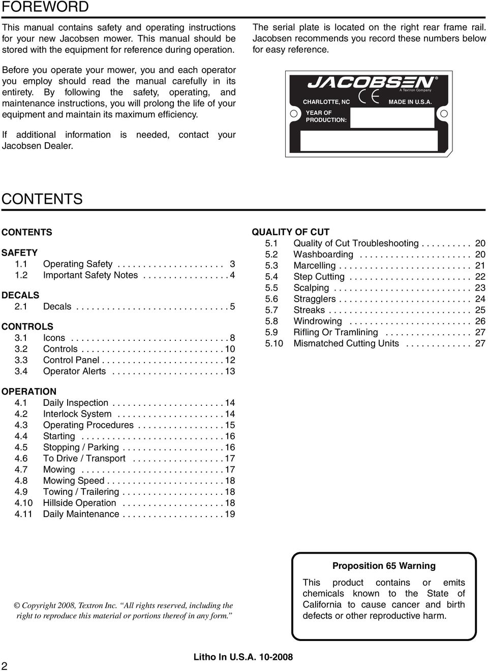 Before you operate your mower, you and each operator you employ should read the manual carefully in its entirety.