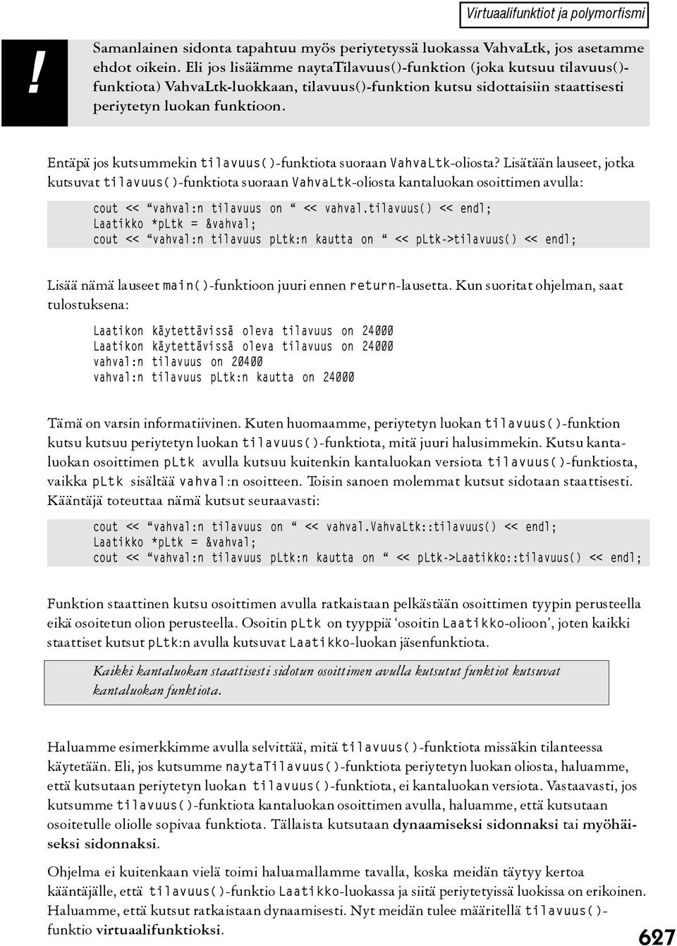 Entäpä jos kutsummekin tilavuus()-funktiota suoraan VahvaLtk-oliosta?