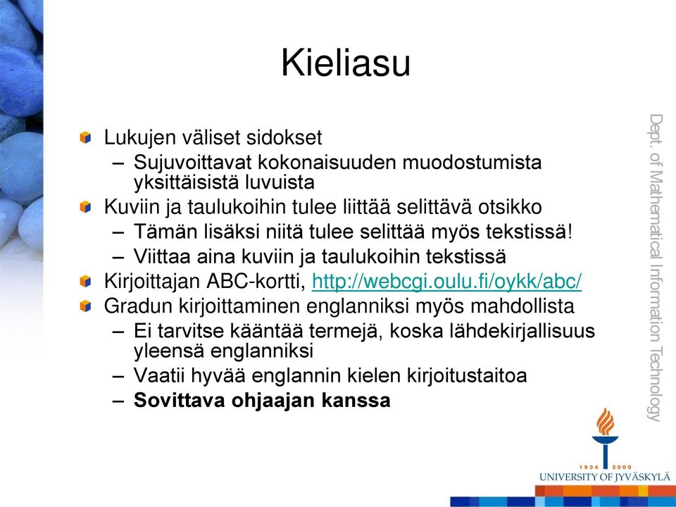 Viittaa aina kuviin ja taulukoihin tekstissä Kirjoittajan ABC-kortti, http://webcgi.oulu.