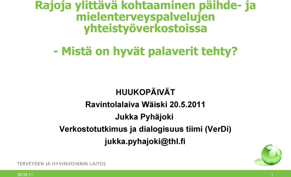 HUUKOPÄIVÄT Ravintolalaiva Wäiski 20.5.