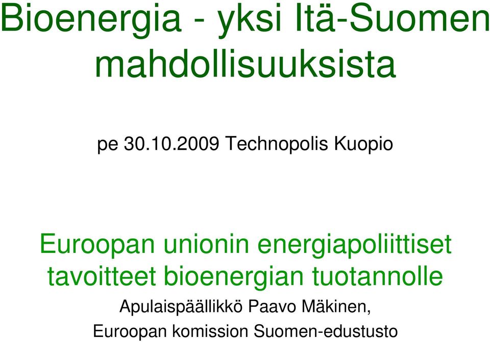 energiapoliittiset tavoitteet bioenergian tuotannolle