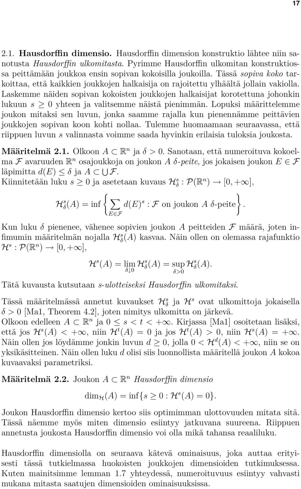 Tässä sopiva koko tarkoittaa, että kaikkien joukkojen halkaisija on rajoitettu ylhäältä jollain vakiolla.