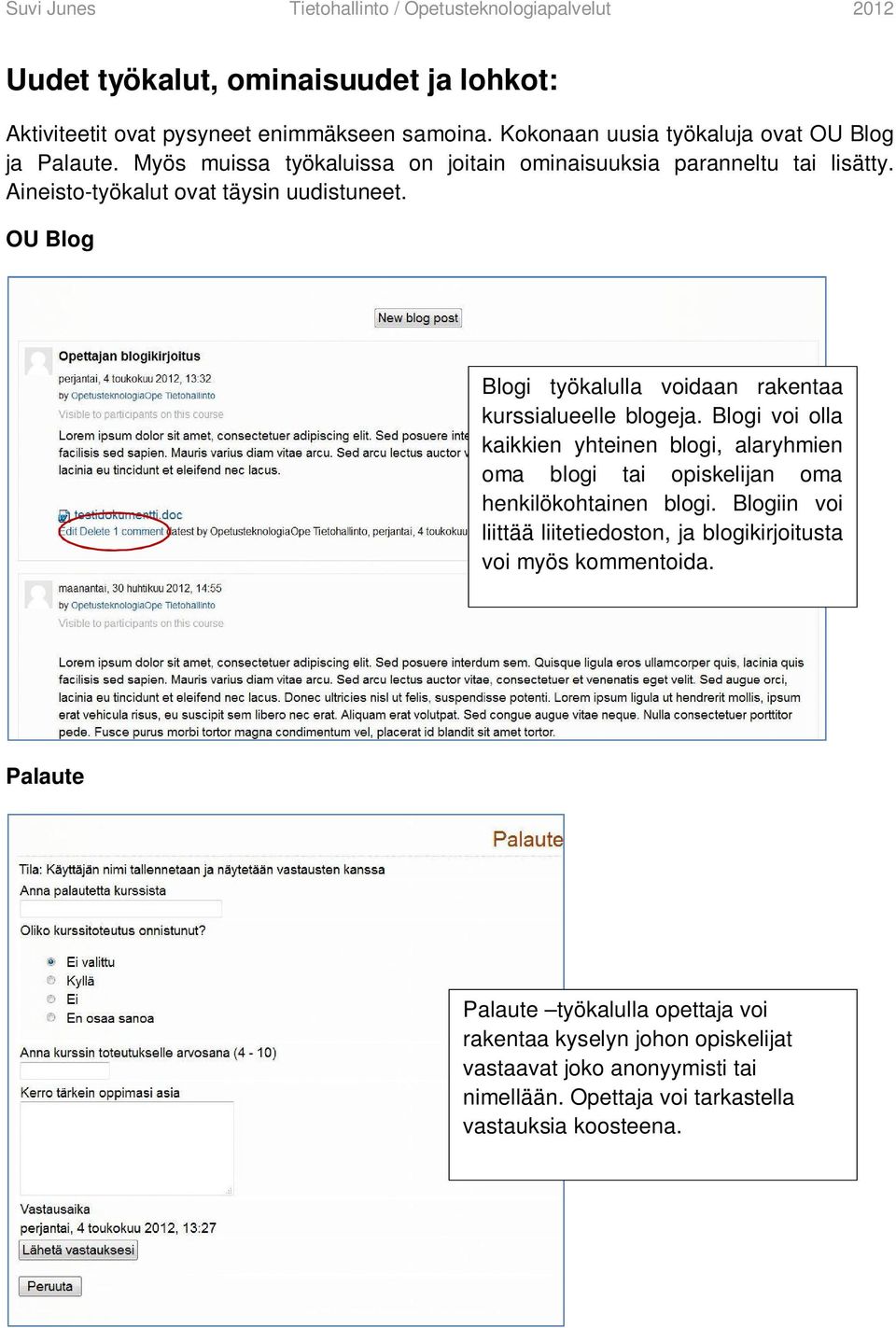 OU Blog Blogi työkalulla voidaan rakentaa kurssialueelle blogeja.