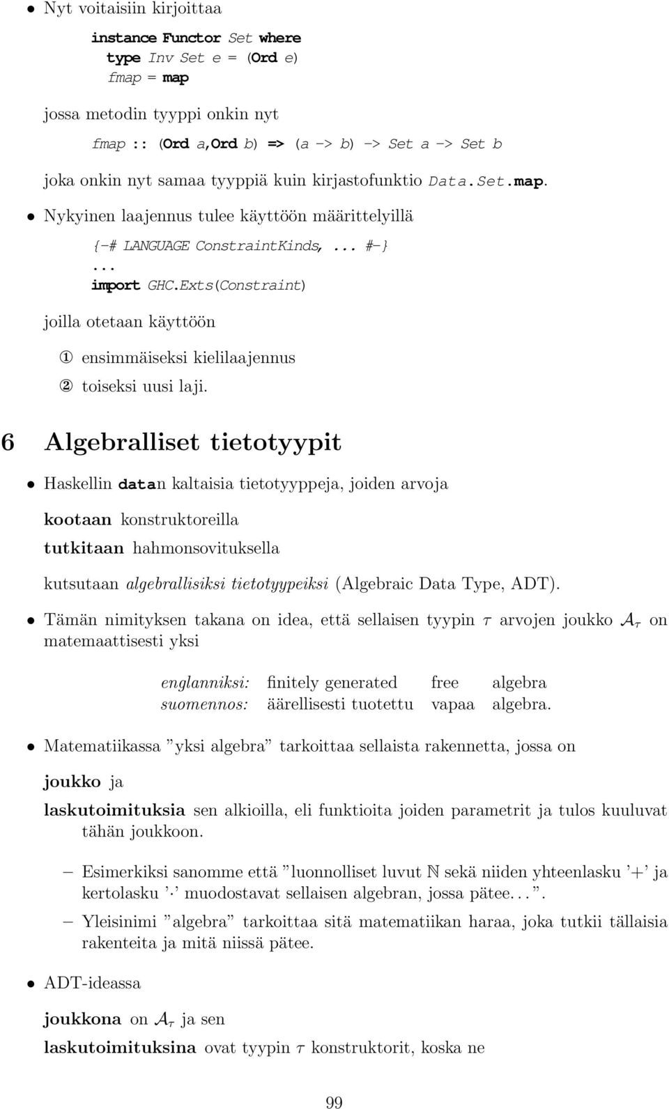 Exts(Constraint) joilla otetaan käyttöön 1 ensimmäiseksi kielilaajennus 2 toiseksi uusi laji.