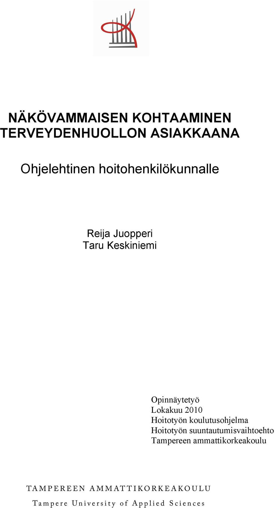 Keskiniemi Opinnäytetyö Lokakuu 2010 Hoitotyön