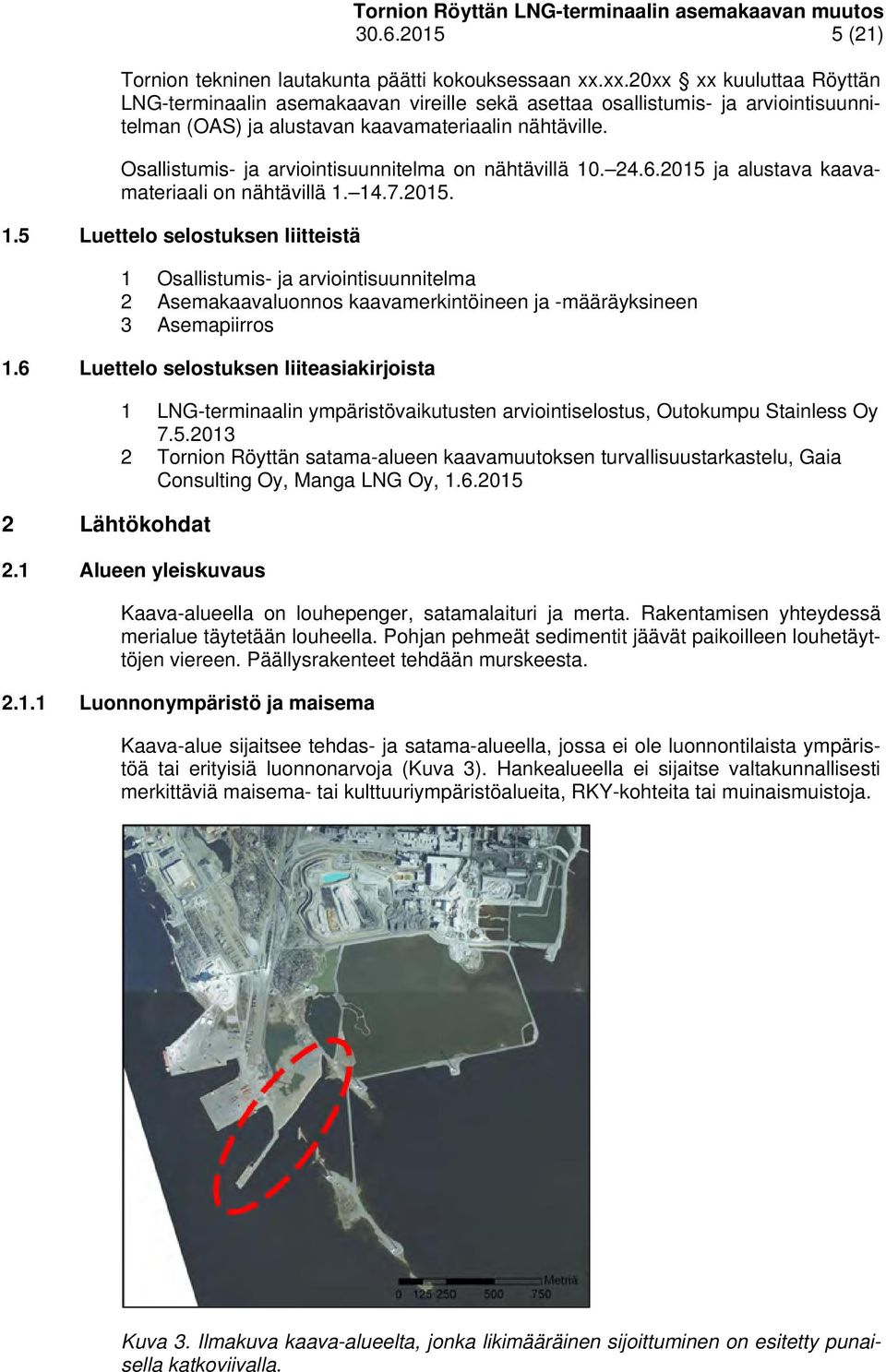 Osallistumis- ja arviointisuunnitelma on nähtävillä 10