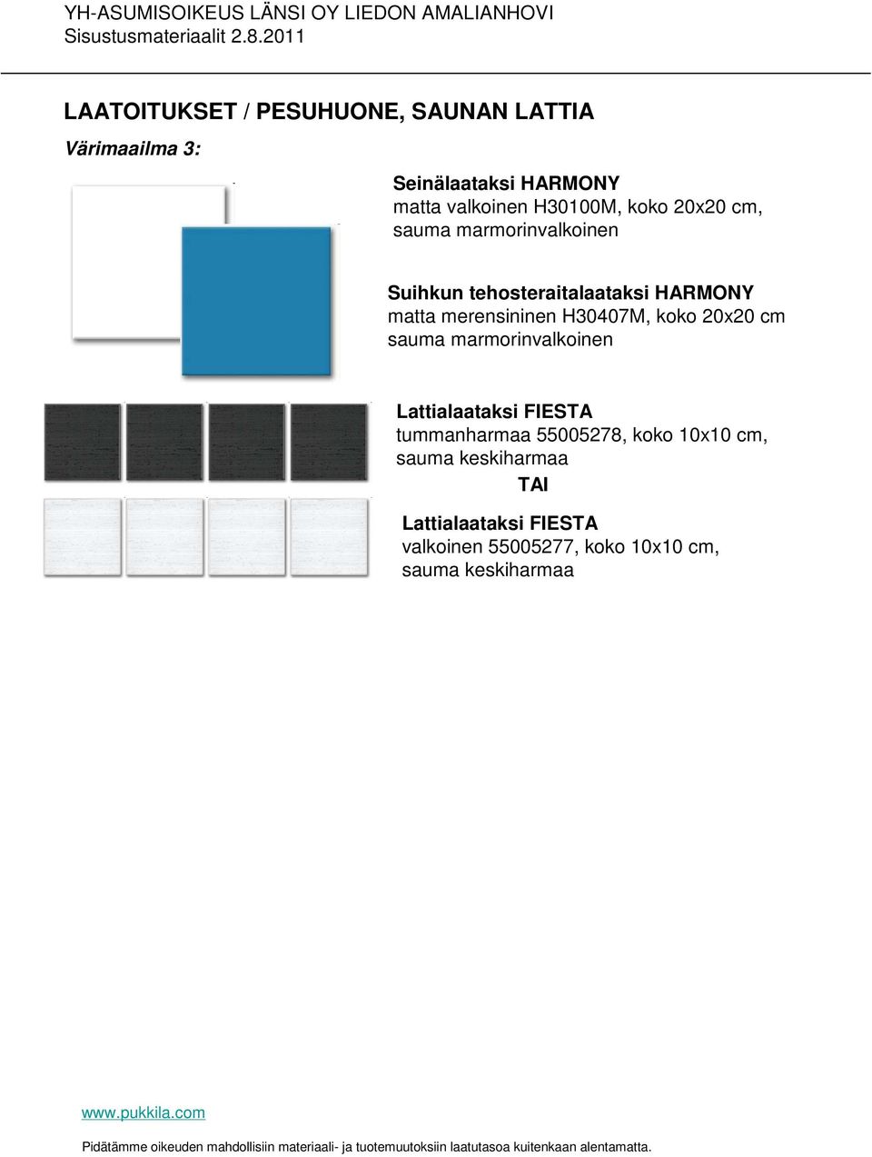 cm, Suihkun tehosteraitalaataksi HARMONY matta