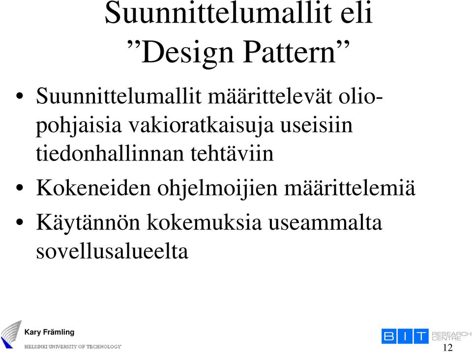 tiedonhallinnan tehtäviin Kokeneiden ohjelmoijien