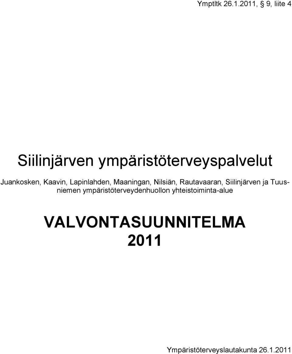 Lapinlahden, Maaningan, Nilsiän, Rautavaaran, Siilinjärven