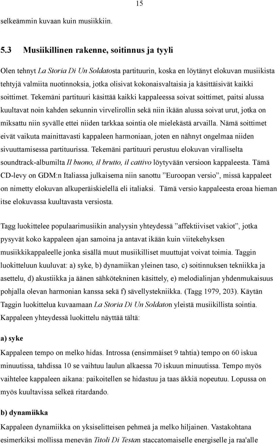 ja käsittäisivät kaikki soittimet.