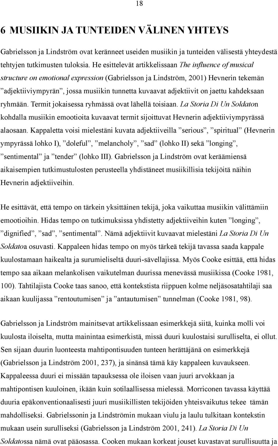 adjektiivit on jaettu kahdeksaan ryhmään. Termit jokaisessa ryhmässä ovat lähellä toisiaan.