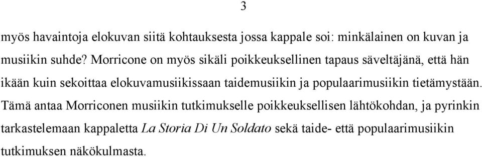 taidemusiikin ja populaarimusiikin tietämystään.