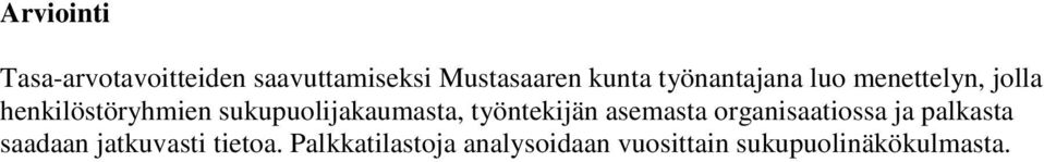 sukupuolijakaumasta, työntekijän asemasta organisaatiossa ja palkasta