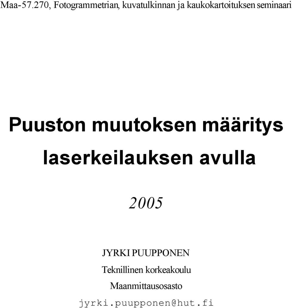 kaukokartoituksen seminaari Puuston muutoksen