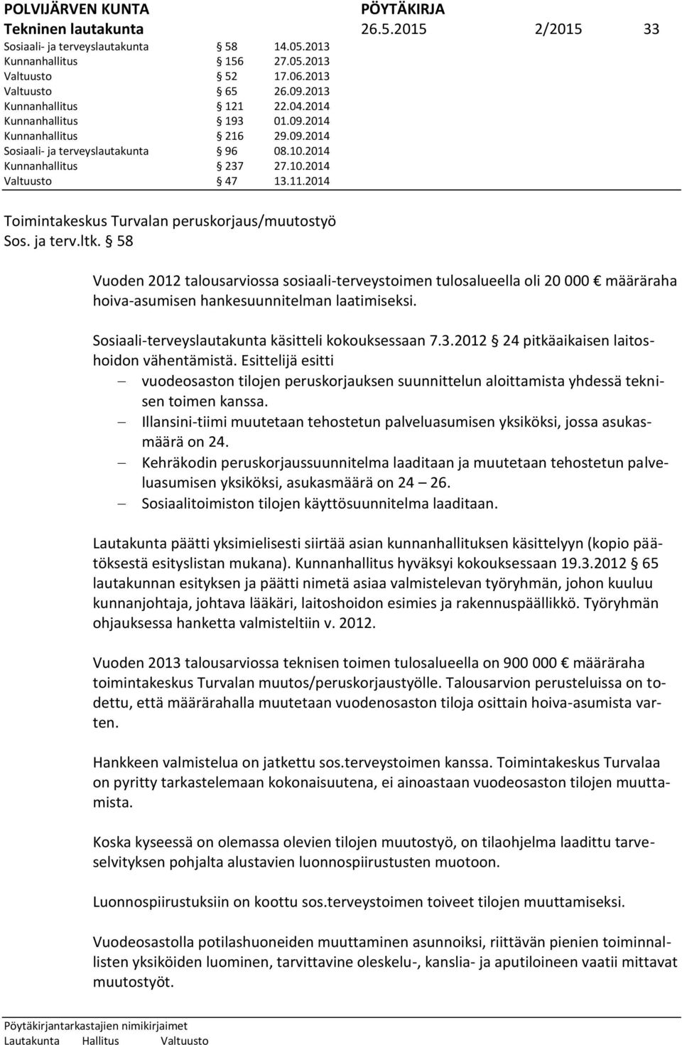 2014 Toimintakeskus Turvalan peruskorjaus/muutostyö Sos. ja terv.ltk.