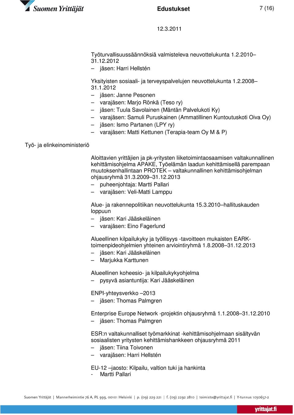 (Terapia-team Oy M & P) Työ- ja elinkeinoministeriö Aloittavien yrittäjien ja pk-yritysten liiketoimintaosaamisen valtakunnallinen kehittämisohjelma APAKE, Työelämän laadun kehittämisellä parempaan