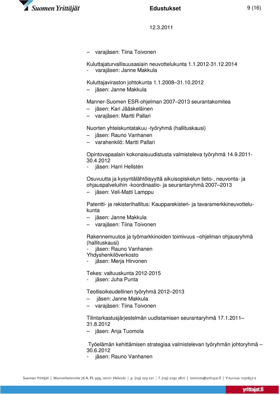 Martti Pallari Opintovapaalain kokonaisuudistusta valmisteleva työryhmä 14.