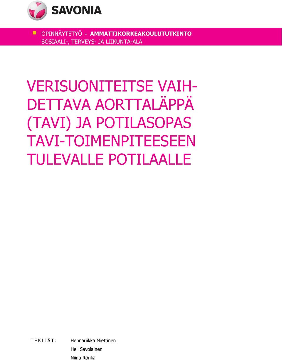 (TAVI) JA POTILASOPAS TAVI-TOIMENPITEESEEN TULEVALLE